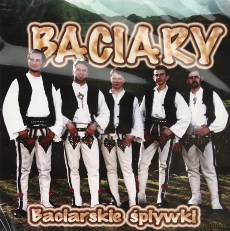Baciary: Baciarskie śpiywki [CD]