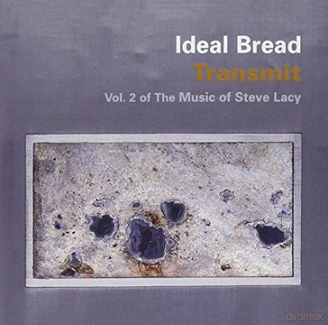 Ideal Bread: Transmit - Vol.2 Of The Music Of Steve Lacy [CD]