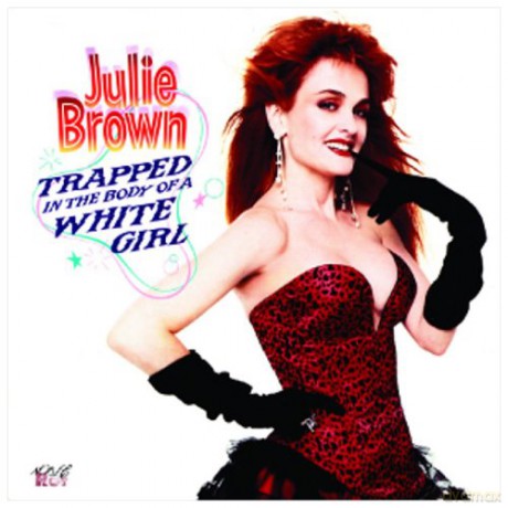 Julie Brown: Trapped Body White Girl [CD]