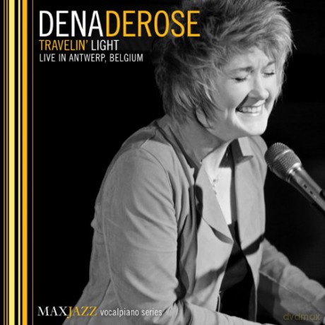 Dena Derose: Travelin' Light (Live) [CD]
