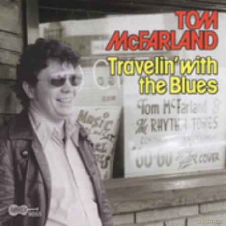 Tom Mcfarland: Travelin' With The Blues [CD]