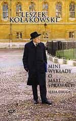 Mini-wykłady o maxi-sprawach. Seria druga - Leszek Kołakowski [KSIĄŻKA]