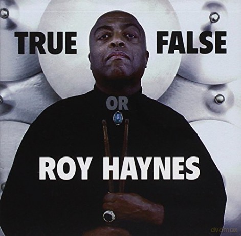 Roy Haynes: True False [CD]
