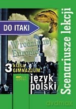 Scenariusze lekcji języka polskiego. Klasa III - Joanna Madej, Joletta Osewska, Kinga Psuj, Izabella Skrzypczyńska [KSIĄŻKA]
