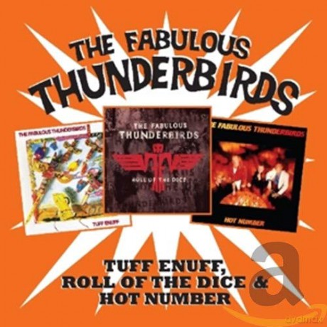 The Fabulous Thunderbirds: Tuff Enuff / Hot Number / Roll Of The Dice [2CD]