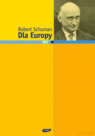 Dla Europy - Robert Schuman [KSIĄŻKA]