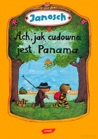 Ach, jak cudowna jest Panama! -  Janosch [KSIĄŻKA]