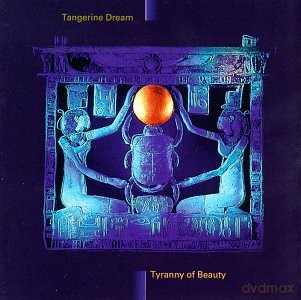 Tangerine Dream: Tyranny of Beauty [CD]