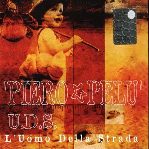 Piero Pelu: u.d.s. l'uomo Della Strada [CD]