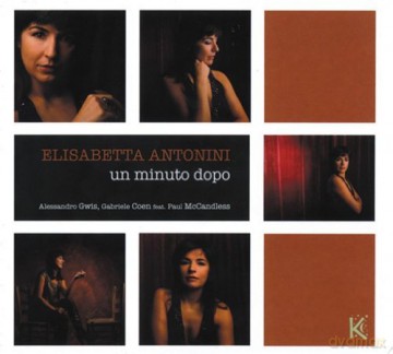 Elisabetta Antonini: Un Minuto Dopo [CD]