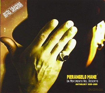 Pierangelo Mane': Un Movimento Nel Deserto (1999 - 2019) [CD]
