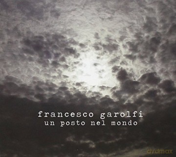 Francesco Garolfi: Un Posto Nel Mondo [CD]