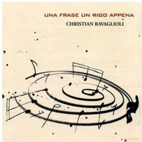 Christian Ravaglioli: Una Frase Un Rigo Appena [CD]