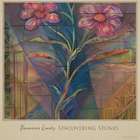 Vanessa Lively: Uncovering Stones [CD]