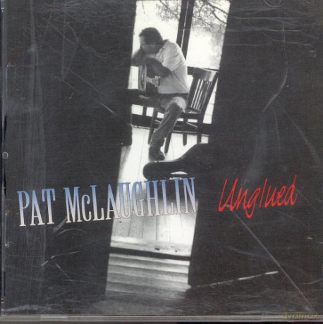 Pat Mclaughlin: Unglued [CD]