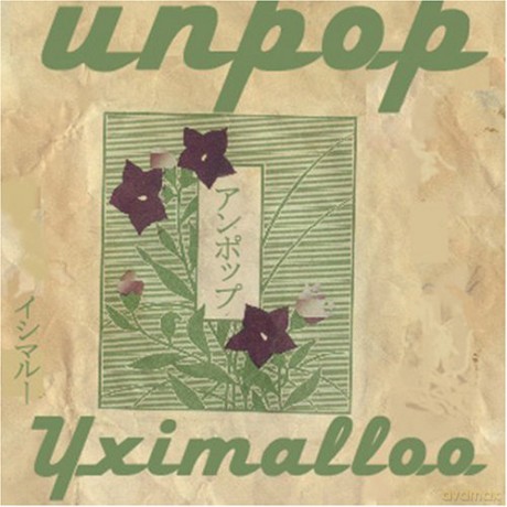 Yximalloo: Unpop [CD]