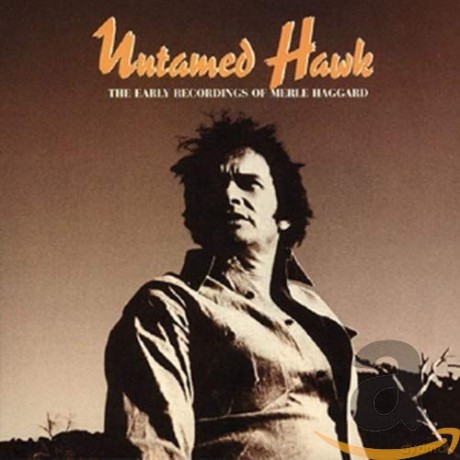 Merle Haggard: Untamed Hawk [5CD]