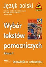 Opowieść o człowieku. Wybór tekstów pomocniczych. Klasa I [KSIĄŻKA]