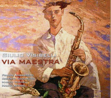 Giulio Visibelli: Via Maestra [CD]