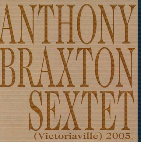 Anthony Braxton: Victoriaville 2005 [CD]