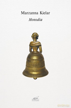 Monodia - Marzanna Bogumiła Kielar [KSIĄŻKA]