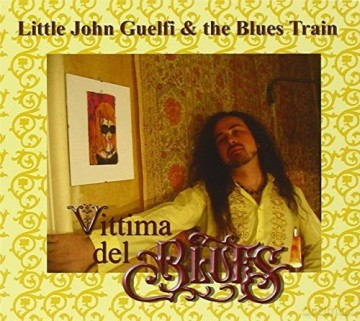 Little John Guelfi: Vittima Del Blues [CD]