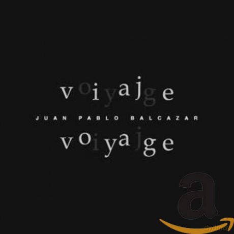Juan Pablo Balcazar: Voiyajge [CD]