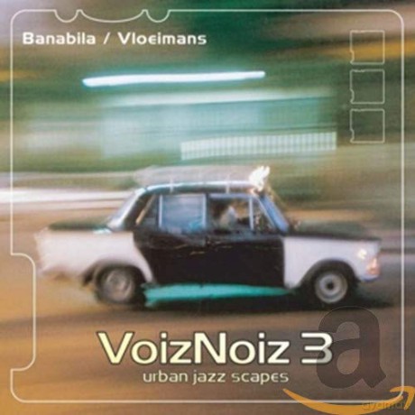 Banabila and Vloeimans: Voiz Noiz 3 [CD]