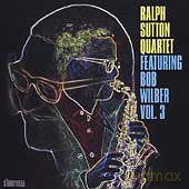 Ralph Sutton Quartet: Vol. 3 [CD]