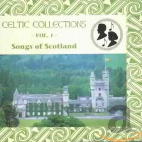 Celtic Collections: Vol.1 Songs Of Scotland [CD]