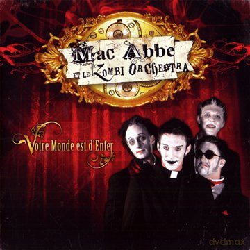 Mac Abbe'Et Le Zombi Orchestra: Votre Monde Est D'Enfer [CD]