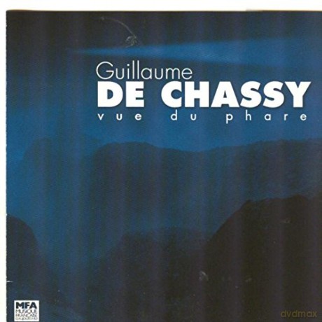 Guillaume De Chassy: Vue Du Phare [CD]