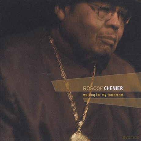 Roscoe Chenier: Waiting For My Tomorrow [CD]