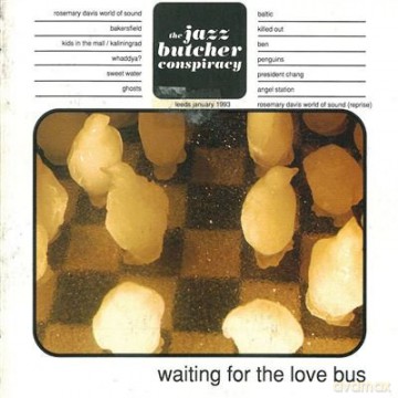 The Jazz Butcher Conspiracy: Waiting For The Love Bus [CD]