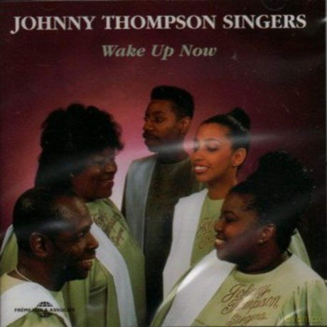 Johnny Thompson Singers: Wake Up Now [CD]