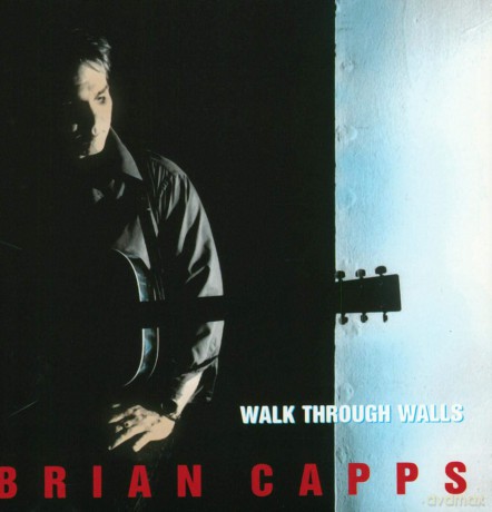 Brian Capps: Walk Through Walls [CD]