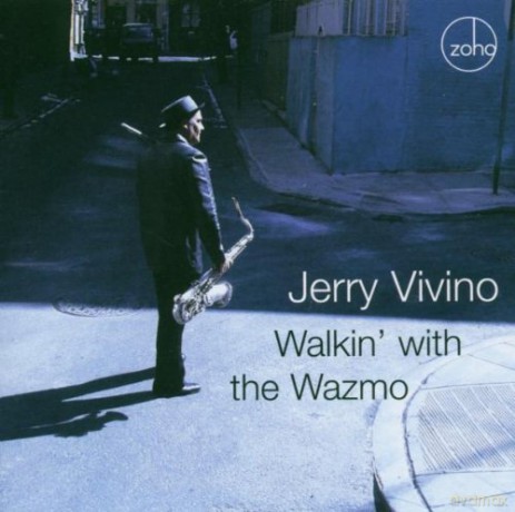 Jerry Vivino: Walkin' With The Wazmo [CD]