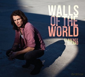 Clarence Bucaro: Walls Of The World [CD]