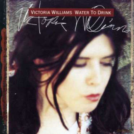 Victoria Williams: Water to Drink [CD]