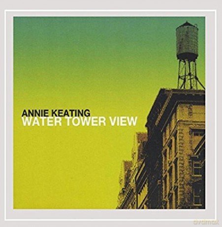 Annie Keating: Water Tower View [CD]