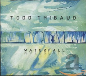 Todd Thibaud: Waterfall [CD]