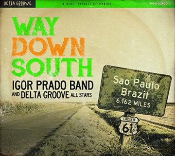 Igor Prado Band: Way Down South [CD]