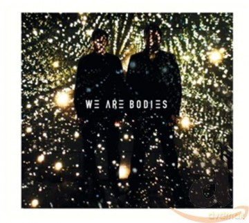 We Are Bodies [CD]