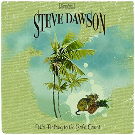 Steve Dawson: We Belong To The Gold Coas [CD]