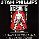 Utah Phillips: We Have Fed You All A... [CD]