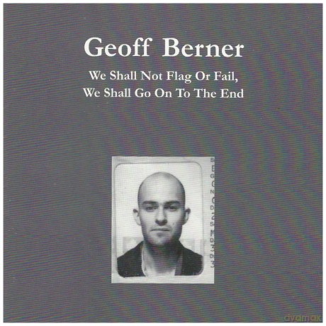 Geoff Berner: We Shall Not Flag Or Fail [CD]