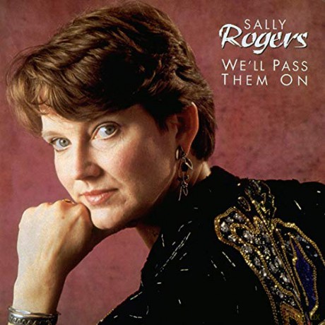Sally Rogers: We'Ll Pass Them On [CD]