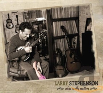 Larry Stephenson: What Really Matters [CD]