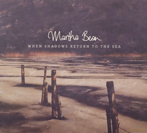 Martha Bean: When Shadows Return To The Sea [CD]