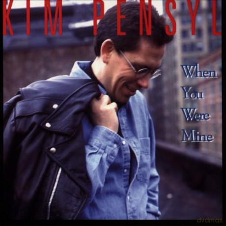 Kim Pensyl: When You Were Mine [CD]